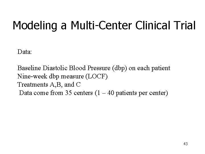 Modeling a Multi-Center Clinical Trial Data: Baseline Diastolic Blood Pressure (dbp) on each patient