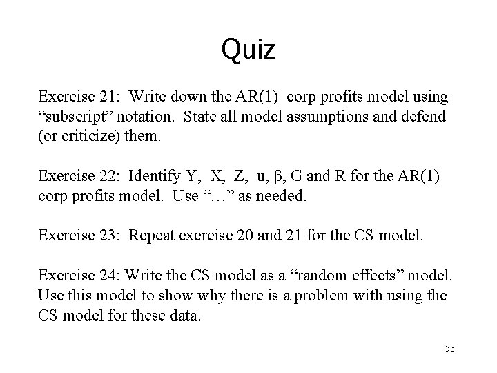 Quiz Exercise 21: Write down the AR(1) corp profits model using “subscript” notation. State