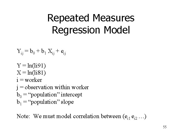 Repeated Measures Regression Model Yij = b 0 + b 1 Xij + eij