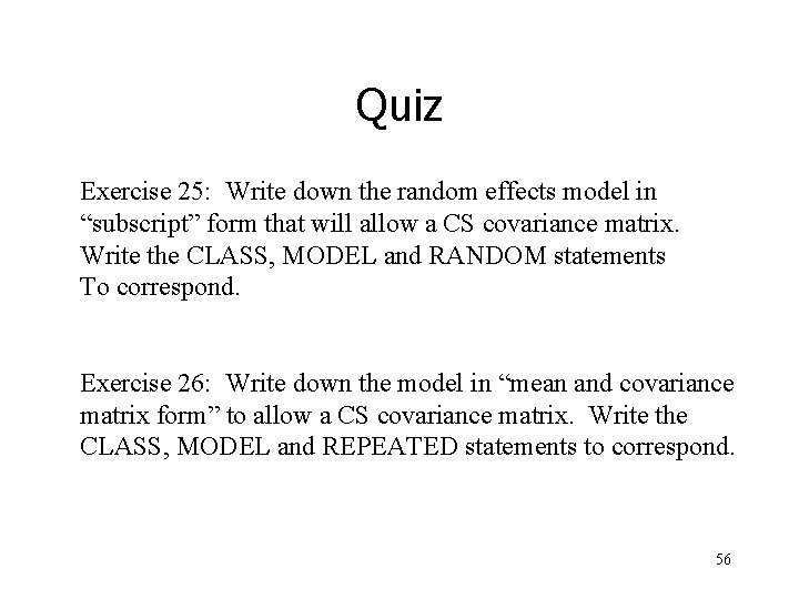 Quiz Exercise 25: Write down the random effects model in “subscript” form that will