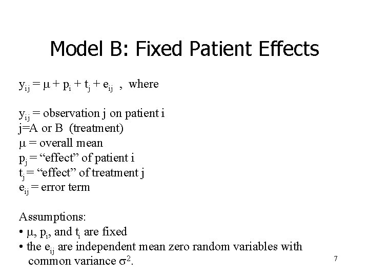 Model B: Fixed Patient Effects yij = m + pi + tj + eij