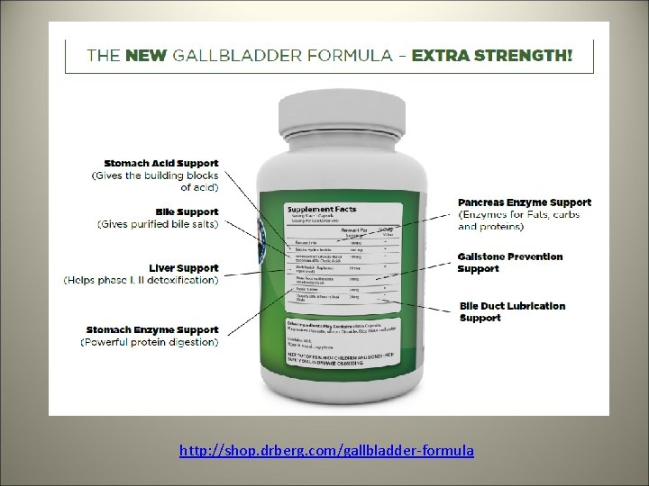 http: //shop. drberg. com/gallbladder-formula 