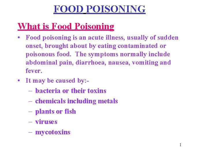 FOOD POISONING What is Food Poisoning • Food poisoning is an acute illness, usually