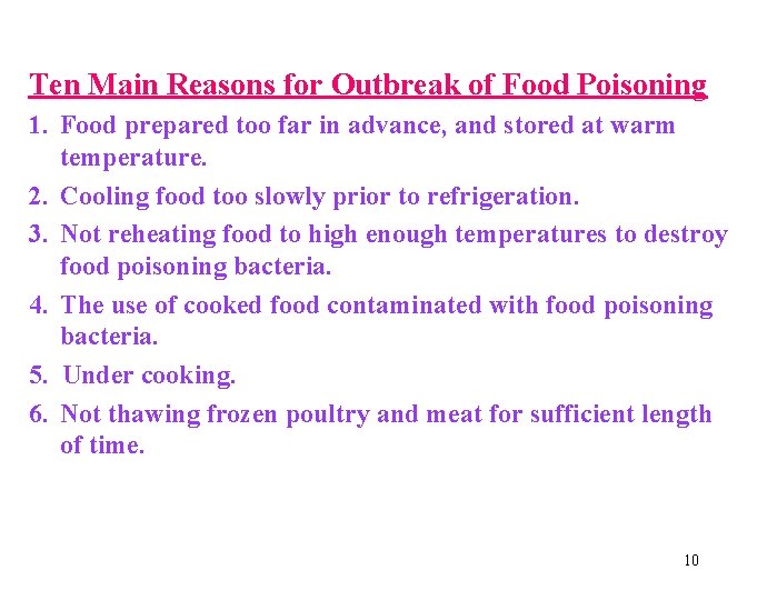 Ten Main Reasons for Outbreak of Food Poisoning 1. Food prepared too far in