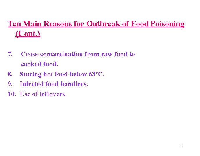 Ten Main Reasons for Outbreak of Food Poisoning (Cont. ) 7. Cross-contamination from raw