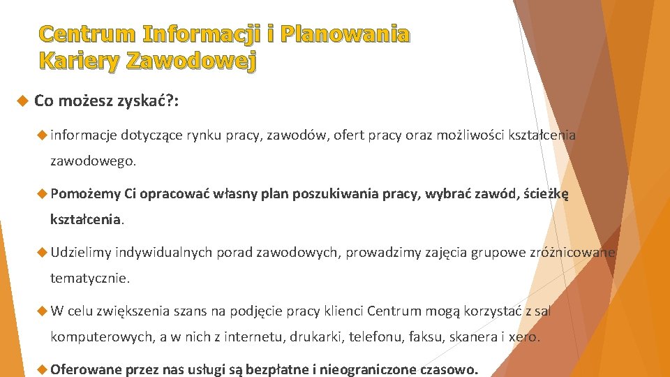 Centrum Informacji i Planowania Kariery Zawodowej Co możesz zyskać? : informacje dotyczące rynku pracy,