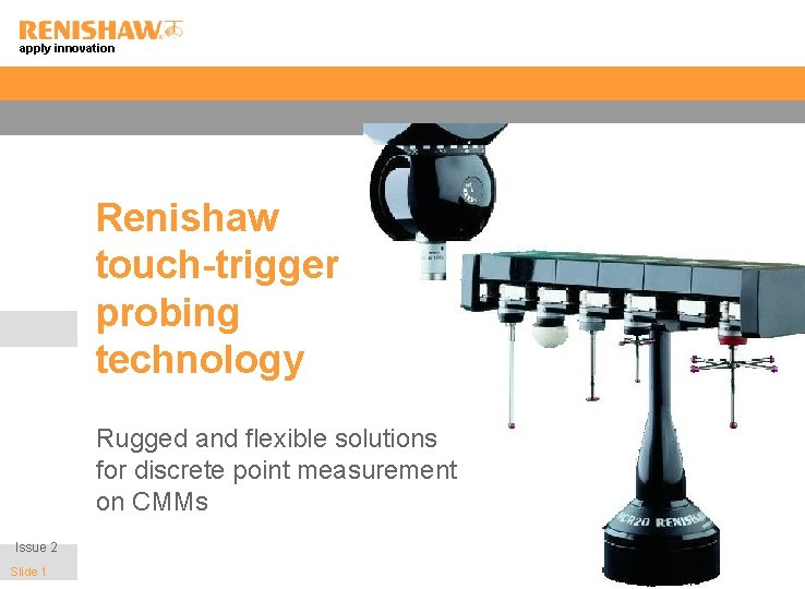 apply innovation Renishaw touch-trigger probing technology Rugged and flexible solutions for discrete point measurement