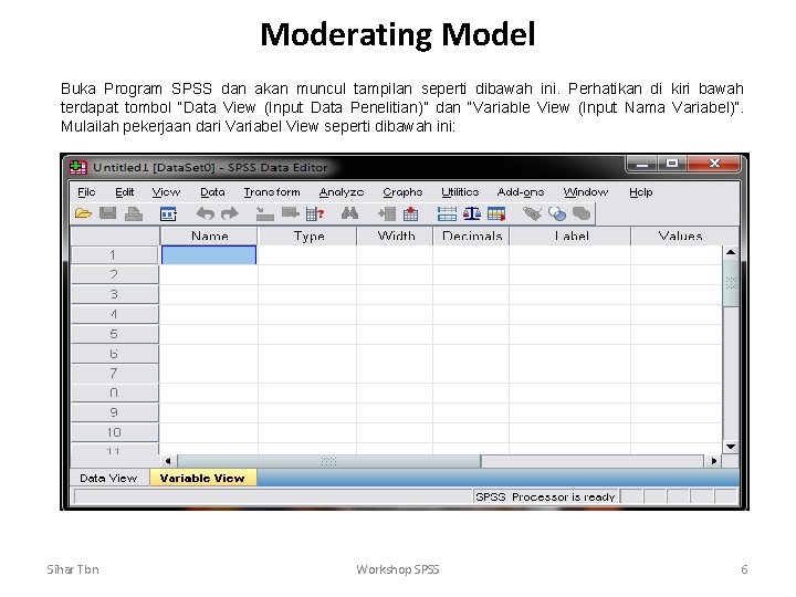 Moderating Model Buka Program SPSS dan akan muncul tampilan seperti dibawah ini. Perhatikan di