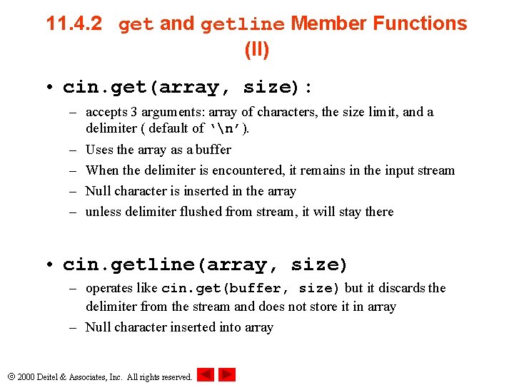 11. 4. 2 get and getline Member Functions (II) • cin. get(array, size): –