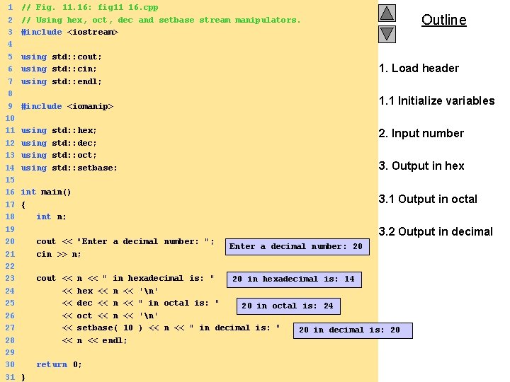 1 // Fig. 11. 16: fig 11_16. cpp 2 // Using hex, oct, dec