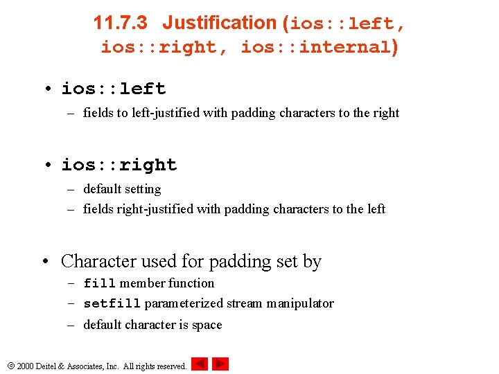 11. 7. 3 Justification (ios: : left, ios: : right, ios: : internal) •