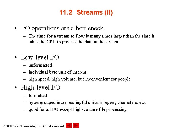 11. 2 Streams (II) • I/O operations are a bottleneck – The time for