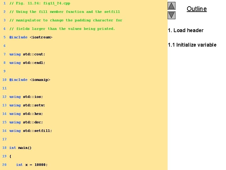 1 // Fig. 11. 24: fig 11_24. cpp 2 // Using the fill member