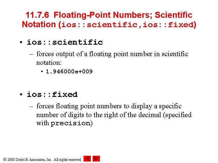 11. 7. 6 Floating-Point Numbers; Scientific Notation (ios: : scientific, ios: : fixed) •