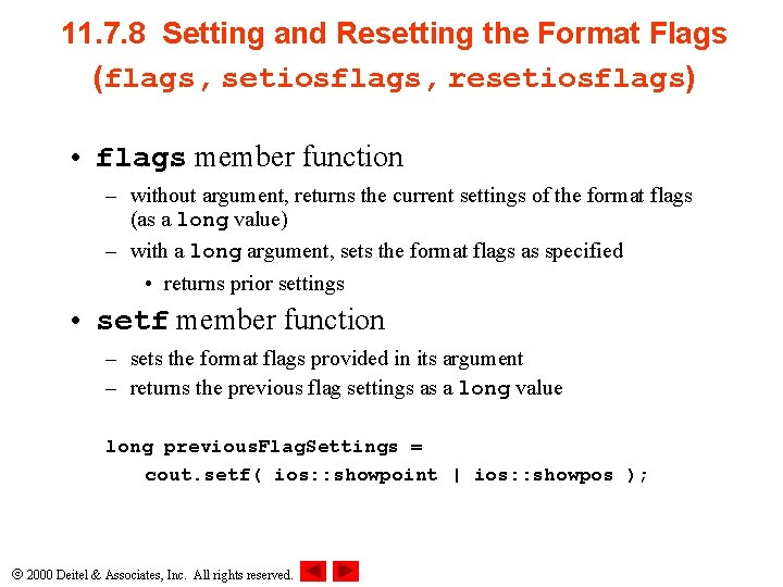 11. 7. 8 Setting and Resetting the Format Flags (flags, setiosflags, resetiosflags) • flags