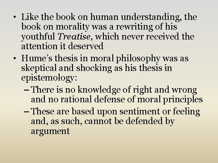  • Like the book on human understanding, the book on morality was a