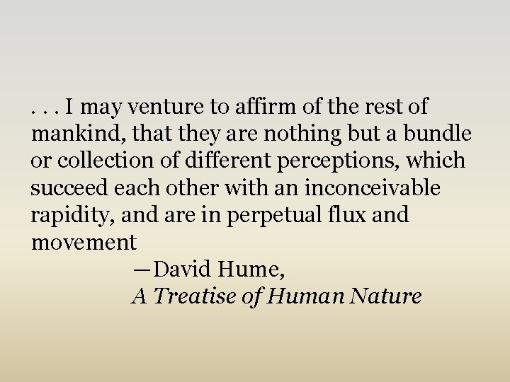 . . . I may venture to affirm of the rest of mankind, that