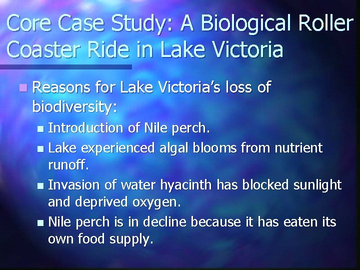 Core Case Study: A Biological Roller Coaster Ride in Lake Victoria n Reasons for