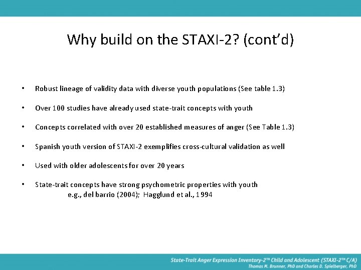 Why build on the STAXI-2? (cont’d) • Robust lineage of validity data with diverse