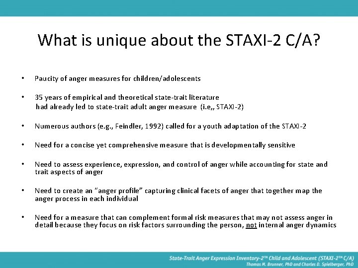 What is unique about the STAXI-2 C/A? • Paucity of anger measures for children/adolescents
