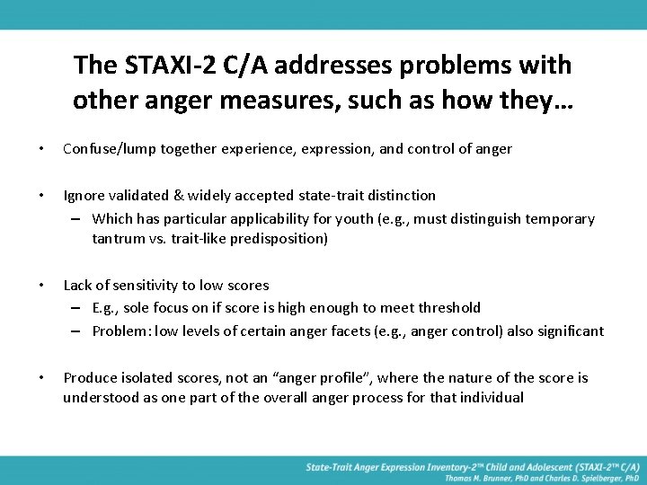 The STAXI-2 C/A addresses problems with other anger measures, such as how they… •