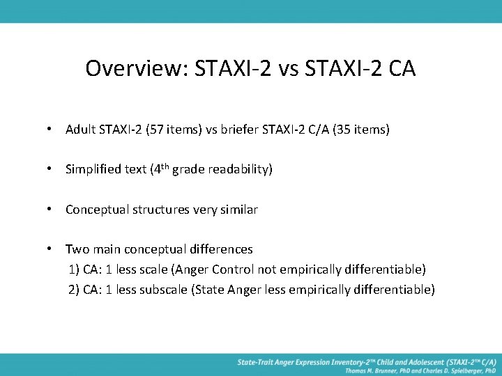 Overview: STAXI-2 vs STAXI-2 CA • Adult STAXI-2 (57 items) vs briefer STAXI-2 C/A