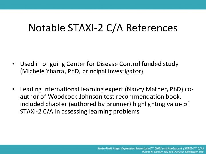 Notable STAXI-2 C/A References • Used in ongoing Center for Disease Control funded study