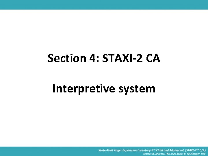 Section 4: STAXI-2 CA Interpretive system 