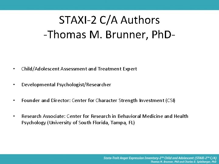 STAXI-2 C/A Authors -Thomas M. Brunner, Ph. D • Child/Adolescent Assessment and Treatment Expert