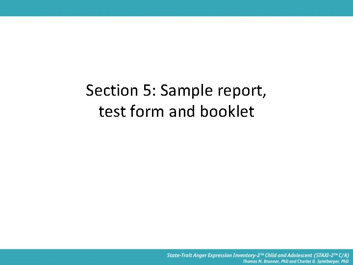 Section 5: Sample report, test form and booklet 