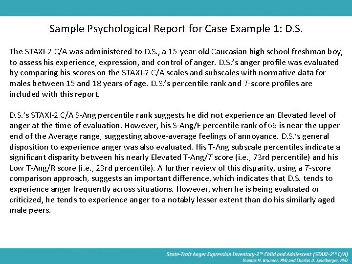 Sample Psychological Report for Case Example 1: D. S. The STAXI-2 C/A was administered