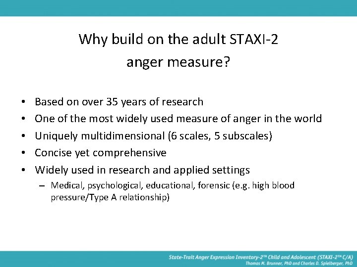 Why build on the adult STAXI-2 anger measure? • • • Based on over
