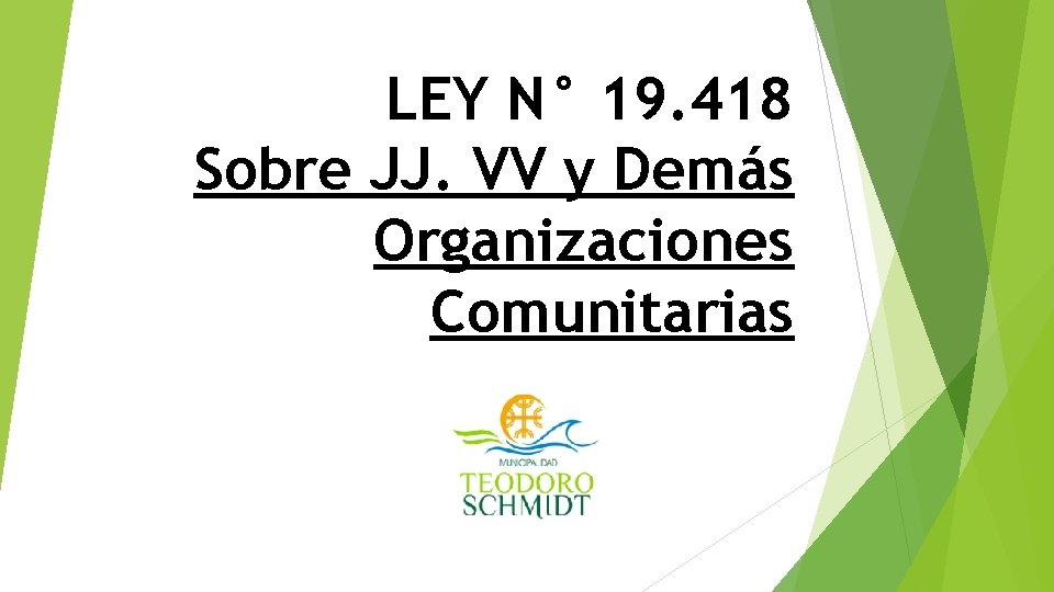 LEY N° 19. 418 Sobre JJ. VV y Demás Organizaciones Comunitarias 