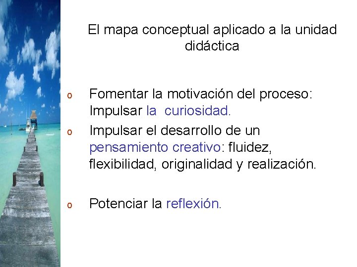 El mapa conceptual aplicado a la unidad didáctica o Fomentar la motivación del proceso: