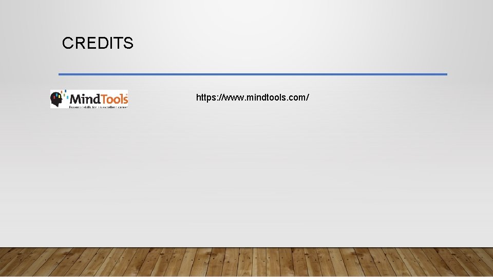 CREDITS https: //www. mindtools. com/ 