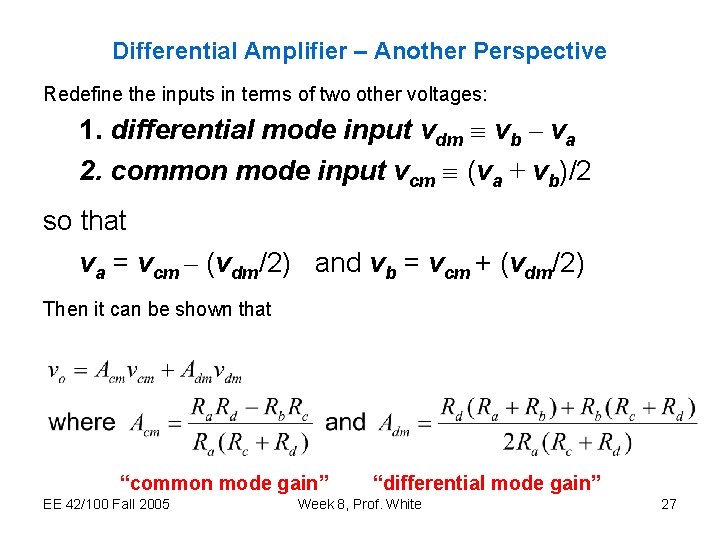 Differential Amplifier – Another Perspective Redefine the inputs in terms of two other voltages: