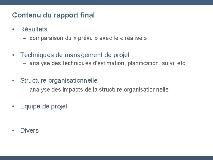 Contenu du rapport final • Résultats – comparaison du « prévu » avec le