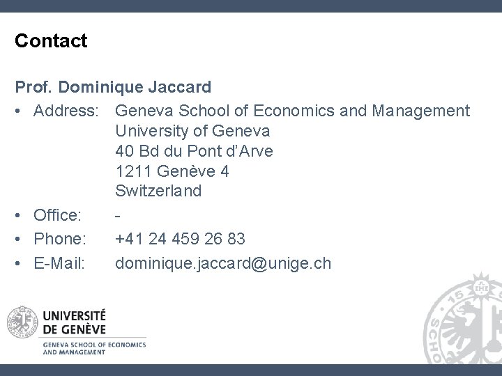 Contact Prof. Dominique Jaccard • Address: Geneva School of Economics and Management University of