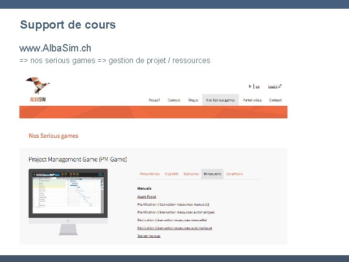 Support de cours www. Alba. Sim. ch => nos serious games => gestion de