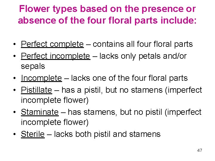 Flower types based on the presence or absence of the four floral parts include: