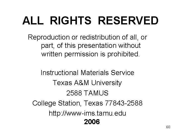 ALL RIGHTS RESERVED Reproduction or redistribution of all, or part, of this presentation without