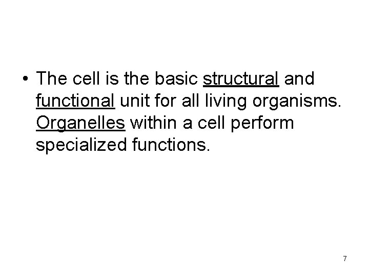  • The cell is the basic structural and functional unit for all living