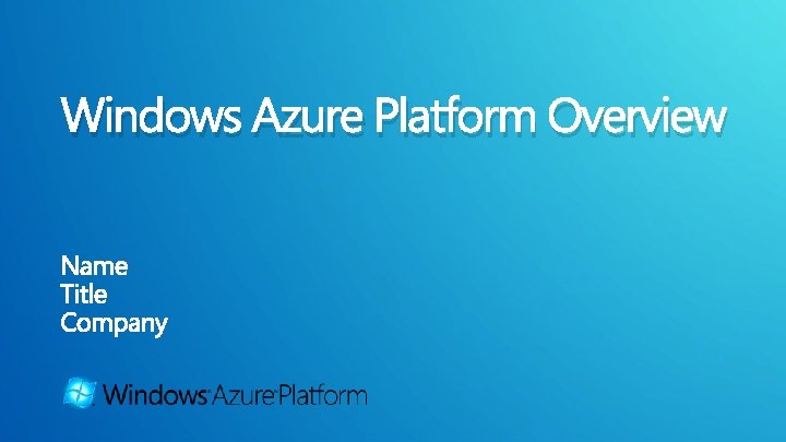 Windows Azure Platform Overview 