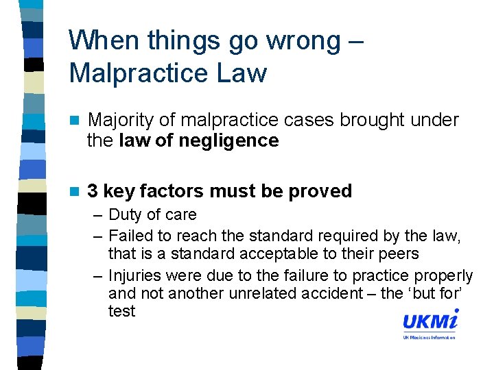 When things go wrong – Malpractice Law n Majority of malpractice cases brought under