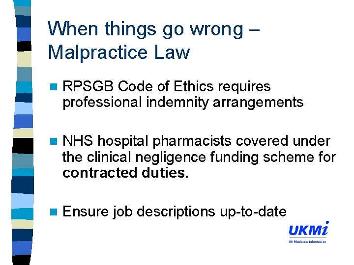 When things go wrong – Malpractice Law n RPSGB Code of Ethics requires professional