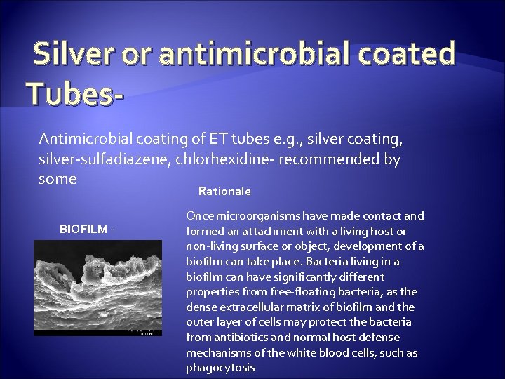 Silver or antimicrobial coated Tubes. Antimicrobial coating of ET tubes e. g. , silver