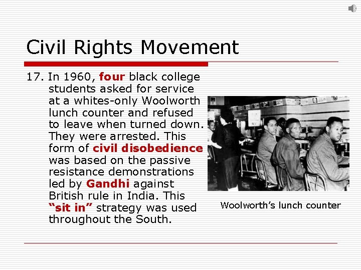 Civil Rights Movement 17. In 1960, four black college students asked for service at