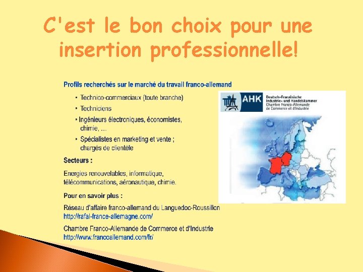 C'est le bon choix pour une insertion professionnelle! 