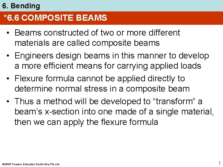 6. Bending *6. 6 COMPOSITE BEAMS • Beams constructed of two or more different