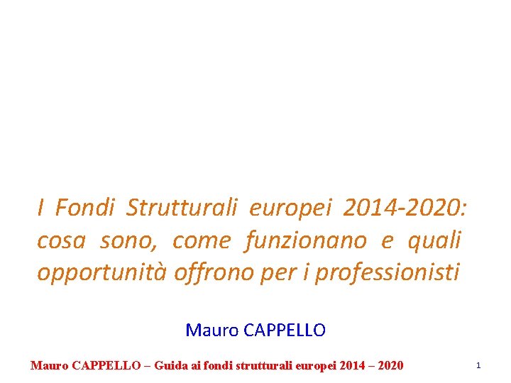 I Fondi Strutturali europei 2014 -2020: cosa sono, come funzionano e quali opportunità offrono